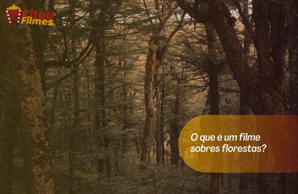 o que e um filme sobres florestas